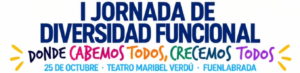 I JORNADA DE DIVERSIDAD FUNCIONAL DE FUENLA INCLUYE. MESA DE EXPERIENCIAS